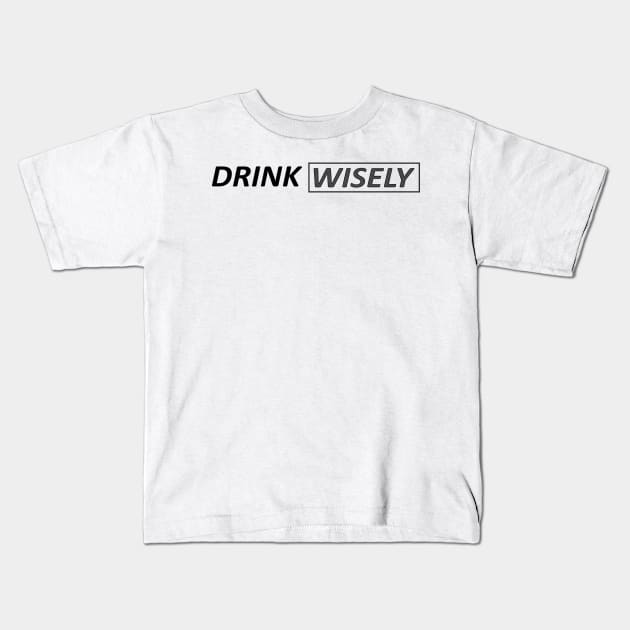 Drink Wisely - Inspirational Quotes Anime Best Anime Quotes Kids T-Shirt by oneskyoneland